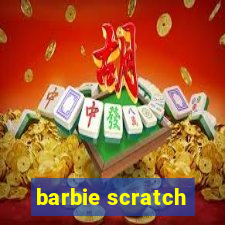 barbie scratch